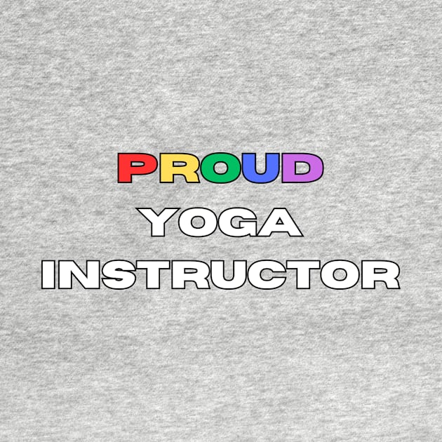 Proud yoga instructor by Transcendence Tees